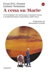 A cena su Marte - Evan D.G. Fraser ; Lenore Newman - 9791259813497