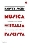 Musica nell'Italia fascista - Harvey Sachs - 9791259813923