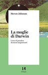 La moglie di Darwin - Steven Johnson - 9791259820129