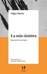 La mia sinistra - Edgar Morin - 9791259820211