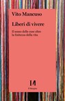 Liberi di vivere - Vito Mancuso - 9791259821515
