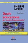 Quale educazione per salvare la democrazia? - Philippe Meirieu - 9791259847089