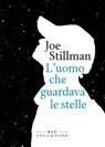 L'uomo che guardava le stelle - Joe Stillman - 9791280028723