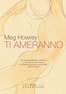 Ti ameranno - Meg Howrey - 9791280028853