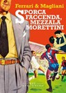 Sporca faccenda, mezzala Morettini - Marino Magliani ; Marco Ferrari - 9791280028952