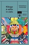 Kibogo è salito in cielo - Scholastique Mukasonga - 9791280084194