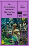 La rivoluzione secondo Raymundo Mata - Gina Apostol - 9791280084682