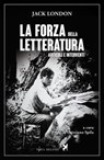 La forza della letteratura - Jack London - 9791280097361
