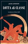 Lotta di classe - Jack London - 9791280097378