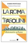 La Roma di Pasolini. Dizionario urbano - Dario Pontuale - 9791280097637