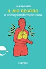 Il mio respiro e come prendermene cura - Luca Gagliardi - 9791280134585