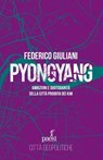 Pyongyang - Federico Giuliani - 9791280159335