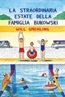 La straordinaria estate della famiglia Bukowski - Will Gmehling - 9791280176219