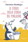 Le storie della storia del pinguino - Christine Nöstlinger - 9791280176240