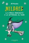 Mildred, la strega imbranata e la settimana al mare - Jill Murphy - 9791280176363