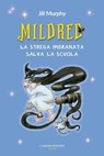 Mildred, la strega imbranata salva la scuola - Jill Murphy - 9791280176417