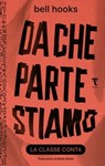 Da che parte stiamo: la classe conta - bell hooks - 9791280195289