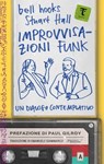 Improvvisazioni funk - bell hooks ; Stuart Hall ; Paul Gilroy - 9791280195708