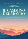 Il cammino del mondo - Pierre Barret ; Jean-Noël Gurgand ; Enzo Bianchi - 9791280229212