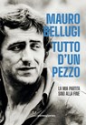 Tutto d'un pezzo - Mauro Bellugi - 9791280229311
