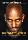 Senza filtro - Kevin Garnett ; David Ritz - 9791280229724