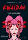 Kwaidan. Storie spaventose dal Giappone di yōkai, fantasmi e demoni - Lafcadio Hearn - 9791280229786