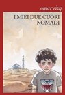 I miei due cuori nomadi - Omar Rizq ; Vittorio Coletti - 9791280239877