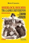 Sherlock Holmes tra ladri e reverendi - Rino Casazza - 9791280265456