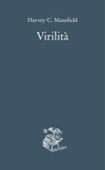 Virilità - Harvey C. Mansfield - 9791280447630