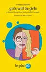 Girls will be girls - Emer O'Toole ; Hanna Maria Suni - 9791280559012