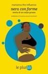 Nera con forme - Marianna The Influenza ; Susanna Owusu Twumwah - 9791280559319