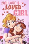 You are a Loved Girl - Special Art Stories ; Nadia Ross - 9791280592804