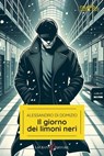 Il giorno dei limoni neri - Alessandro Di Domizio - 9791280845788