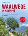 Waalwege in Südtirol - Hanspaul Menara - 9791280864222