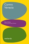 Contro Venezia - Régis Debray ; Gianni Montieri - 9791280930149