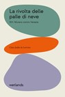 La rivolta delle palle di neve - Claire Judde de Larivière - 9791280930200