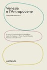 Venezia e l'Antropocene - AA. VV. ; Serenella Iovino - 9791280930224
