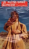Le nostre guerre silenziose - David Valentini - 9791281055469