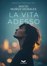 La vita adesso - Rocío Muñoz Morales - 9791281109896