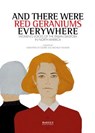 And there were red geraniums everywhere - Annie Rachele Lanzillotto ; Kathy Curto ; Rita Ciresi ; Joanna Clapps Herman ; Luisa Del Giudice ; Loretta D'Orsogna ; Jean Feraca ; Nadina Laspina ; Maria Laurino ; Marianne Leone ; Chiara Montalto-Giannini ; Gail Reitano ; Jennifer Romanello ; Mary Sara - 9791281235168
