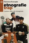 Etnografie trap - Francesca Buscaglia - 9791281438507