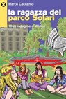 La ragazza del parco Solari - Marco Caccamo - 9791281438583