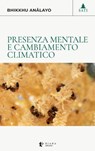Presenza mentale e cambiamento climatico - Anālayo Bhikkhu - 9791281518179