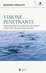 Visione penetrante - Anālayo Bhikkhu ; Giovanni Zappa ; Antonio Costanzo - 9791281518339