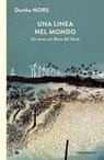 Una linea nel mondo - Dorthe Nors - 9791281724426