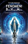 Fenomeni Beata Vergine Maria - Corrado Malanga - 9791281798847