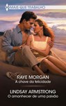 A chave da felicidade - O amanhecer de uma paixão - Raye Morgan ; Lindsay Armstrong - 9791370006976