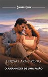 O amanhecer de uma paixão - Lindsay Armstrong - 9791370171261