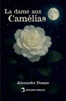 La dame aux Camélias - Alexandre Dumas Fils - 9791387576646