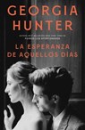 Esperanza de Aquellos Días, La - Georgia Hunter - 9791387595043